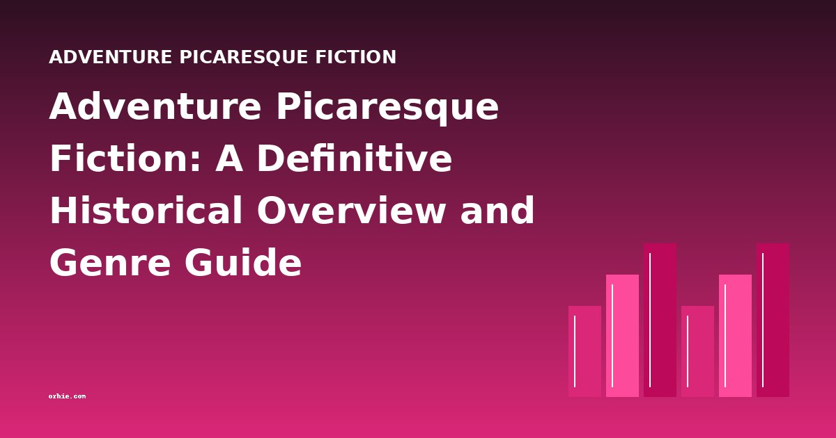 Adventure Picaresque Fiction: A Definitive Historical Overview and Genre Guide