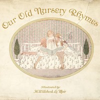 Cover of Our Old Nursery Rhymes — Themes and Context