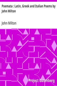 Cover of Poemata : Latin, Greek and Italian Poems by John Milton — A Reader’s Guide