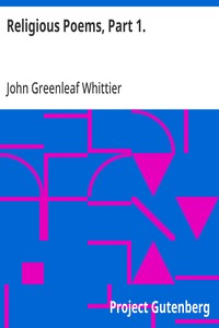 Cover of Religious Poems, Part 1. Part 5 From Volume II of The Works of John Greenleaf Whittier — Story, Setting & Ideas