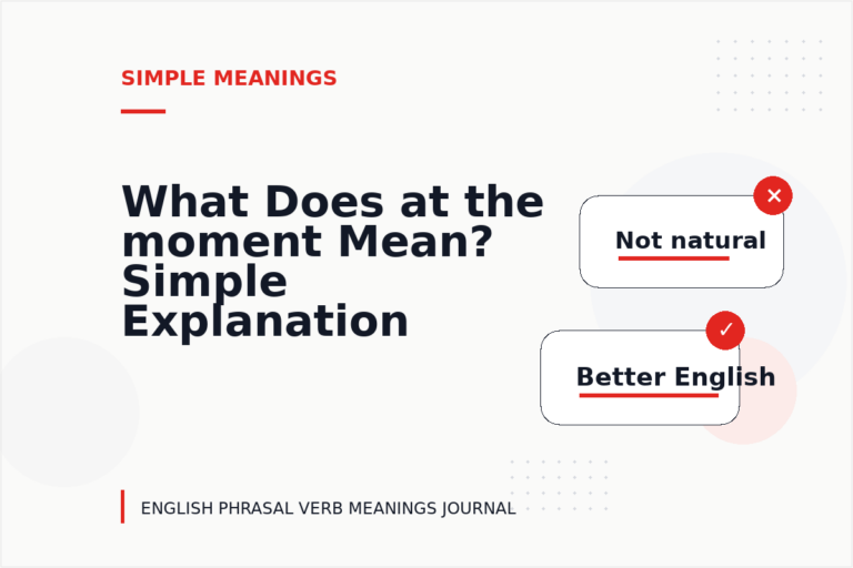 What Does at the moment Mean? Simple Explanation and Examples What Does at the moment Mean? Simple Explanation and Examples