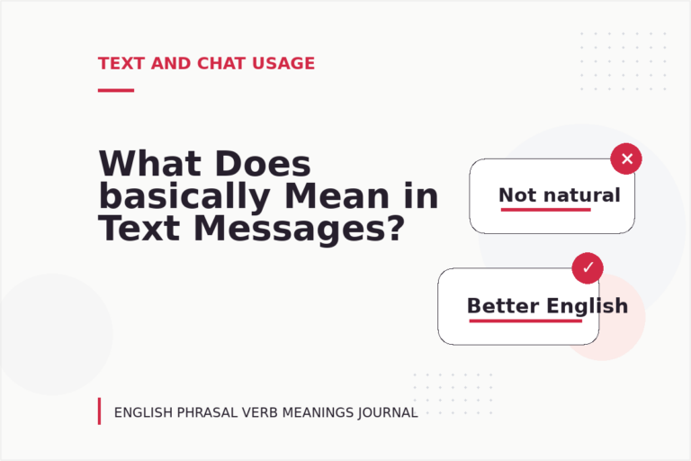 What Does basically Mean in Text Messages? What Does basically Mean in Text Messages?