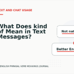 What Does kind of Mean in Text Messages?