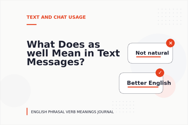 What Does as well Mean in Text Messages? What Does as well Mean in Text Messages?
