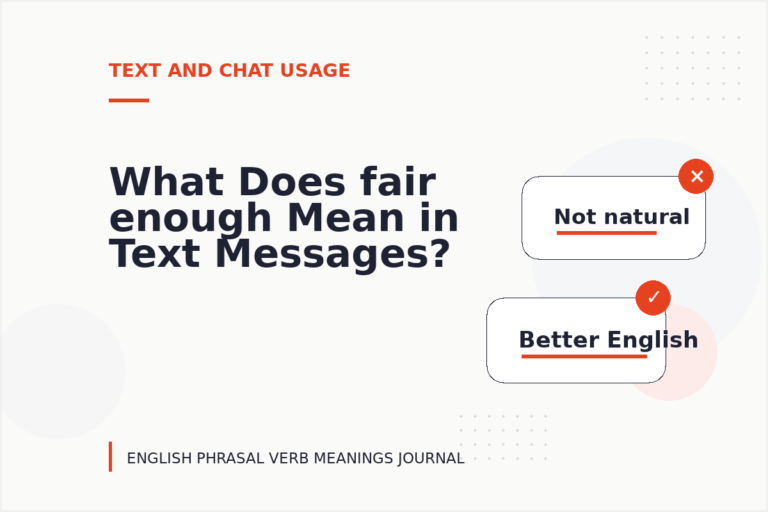 What Does fair enough Mean in Text Messages? What Does fair enough Mean in Text Messages?