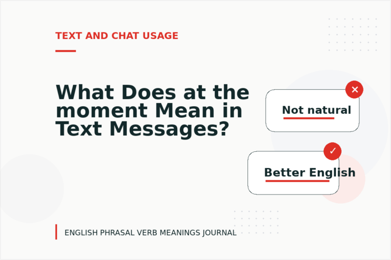 What Does at the moment Mean in Text Messages?