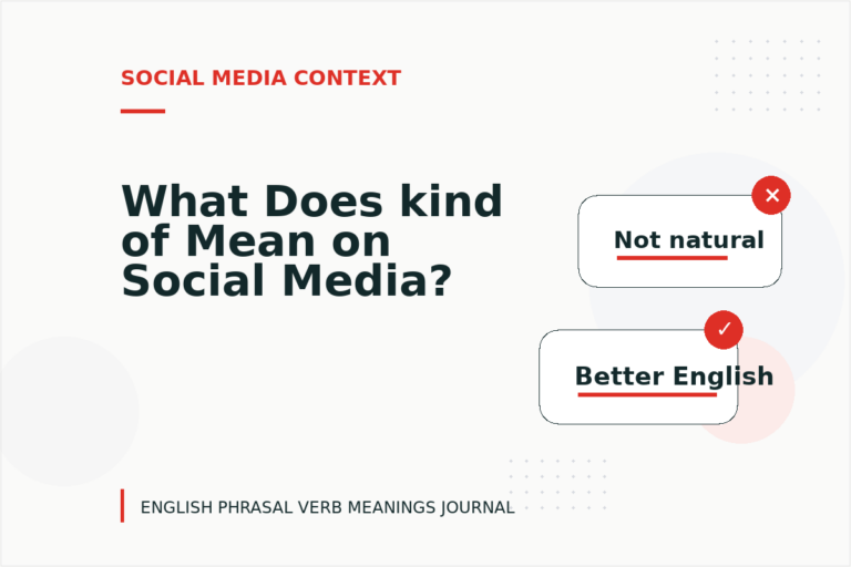 What Does kind of Mean on Social Media? What Does kind of Mean on Social Media?