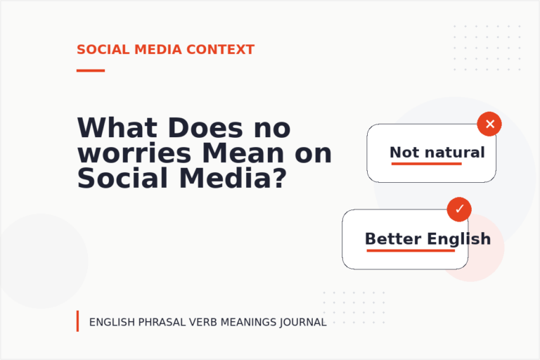 What Does no worries Mean on Social Media?