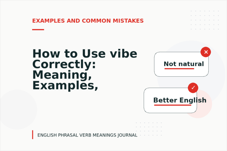 How to Use vibe Correctly: Meaning, Examples, and Mistakes How to Use vibe Correctly: Meaning, Examples, and Mistakes