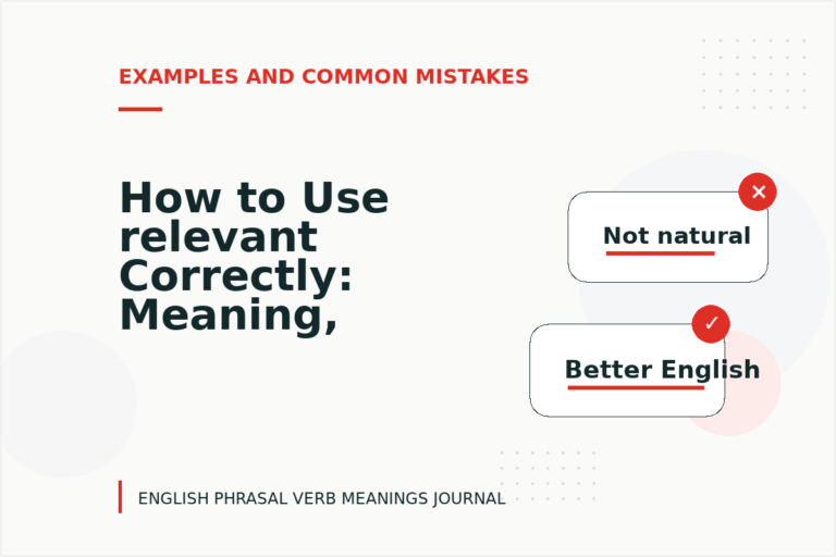 How to Use relevant Correctly: Meaning, Examples, and Mistakes How to Use relevant Correctly: Meaning, Examples, and Mistakes
