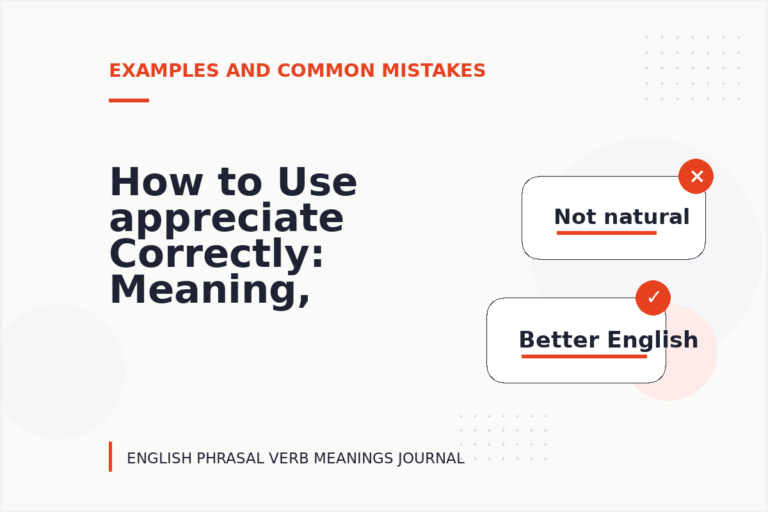 How to Use appreciate Correctly: Meaning, Examples, and Mistakes How to Use appreciate Correctly: Meaning, Examples, and Mistakes