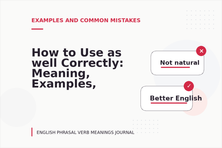 How to Use as well Correctly: Meaning, Examples, and Mistakes