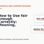 How to Use fair enough Correctly: Meaning, Examples, and Mistakes